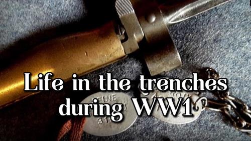 Student Blog - Life in The Trenches During WW1